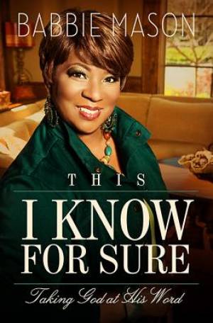 This I Know For Sure By BABBIE MASON (Paperback) 9781426740817