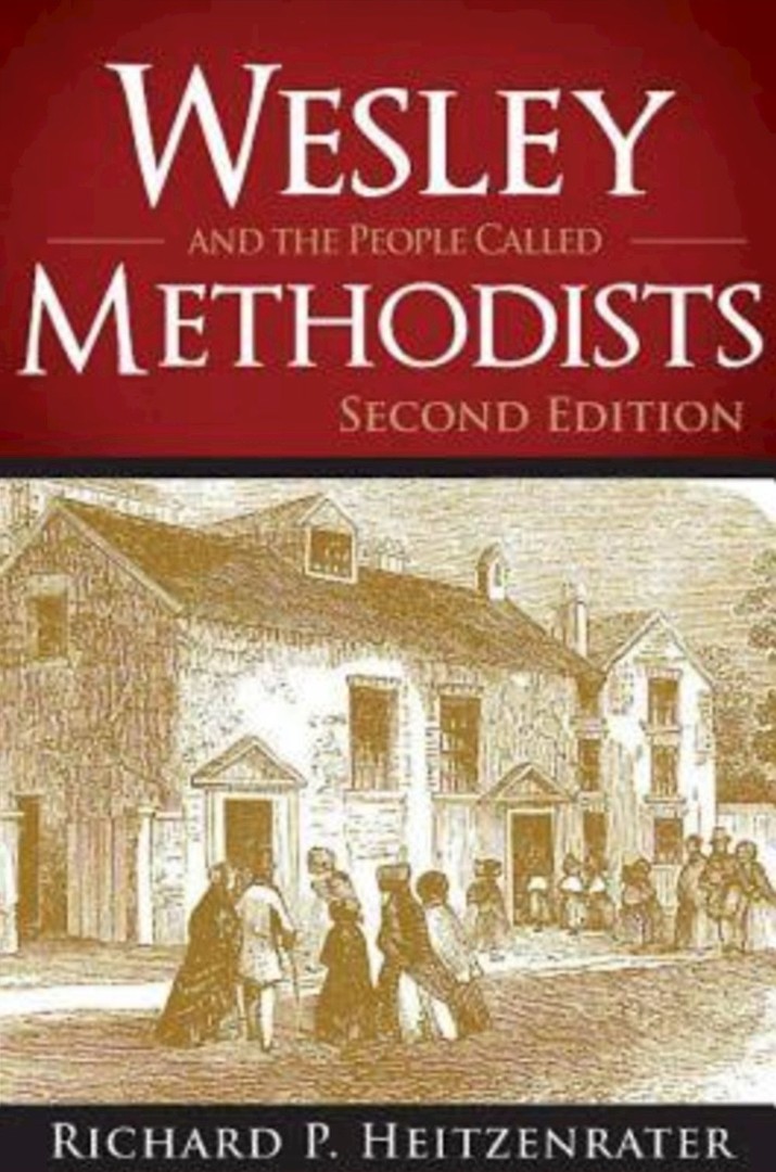 Wesley And The People Called Methodists By Richard P Heitzenrater