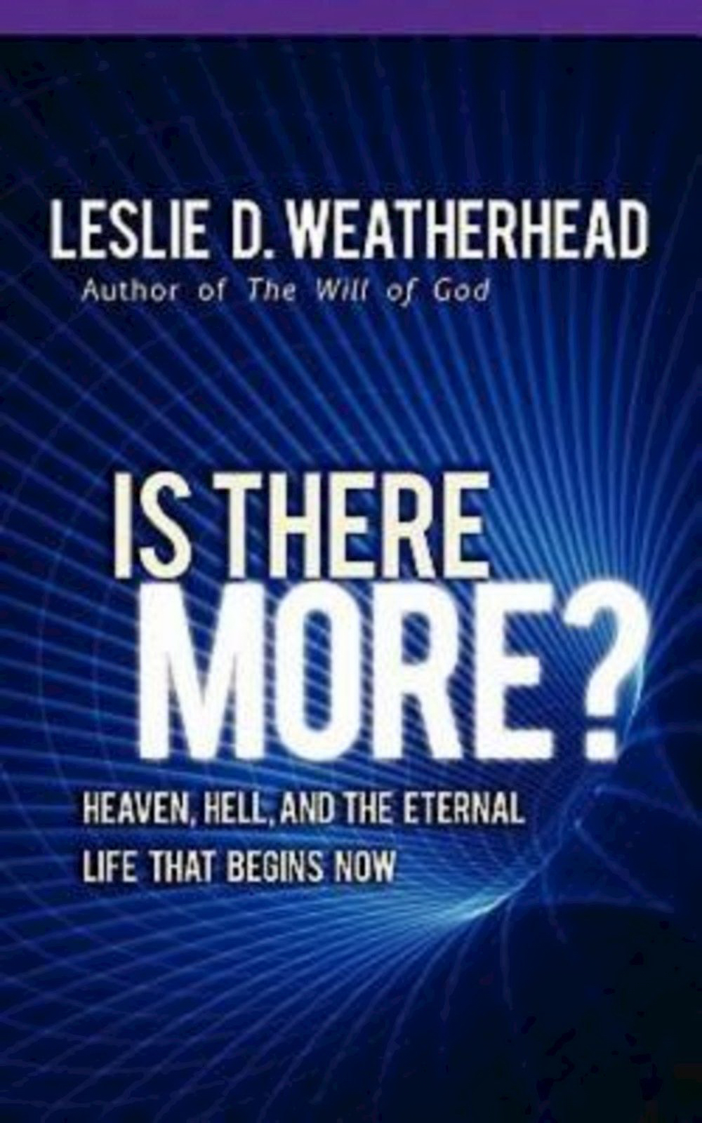 Is There More By Leslie D Weatherhead (Paperback) 9781426743580