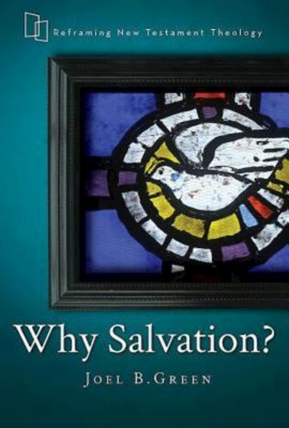 Why Salvation By Joel B Green (Paperback) 9781426756993