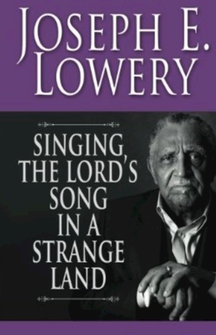 Singing the Lord's Song in a Strange Land By Joseph E Lowery