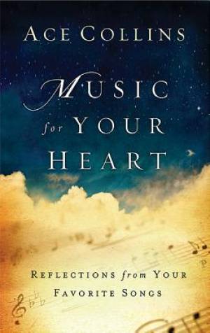 Music For Your Heart By Ace Collins (Paperback) 9781426767272