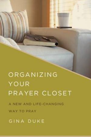 Organizing Your Prayer Closet By Gina Duke (Paperback) 9781426768958