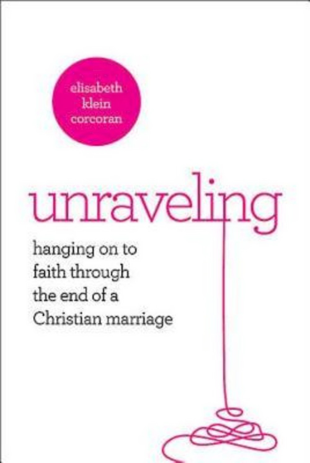 Unraveling By Elisabeth Klein Corcoran (Paperback) 9781426770272