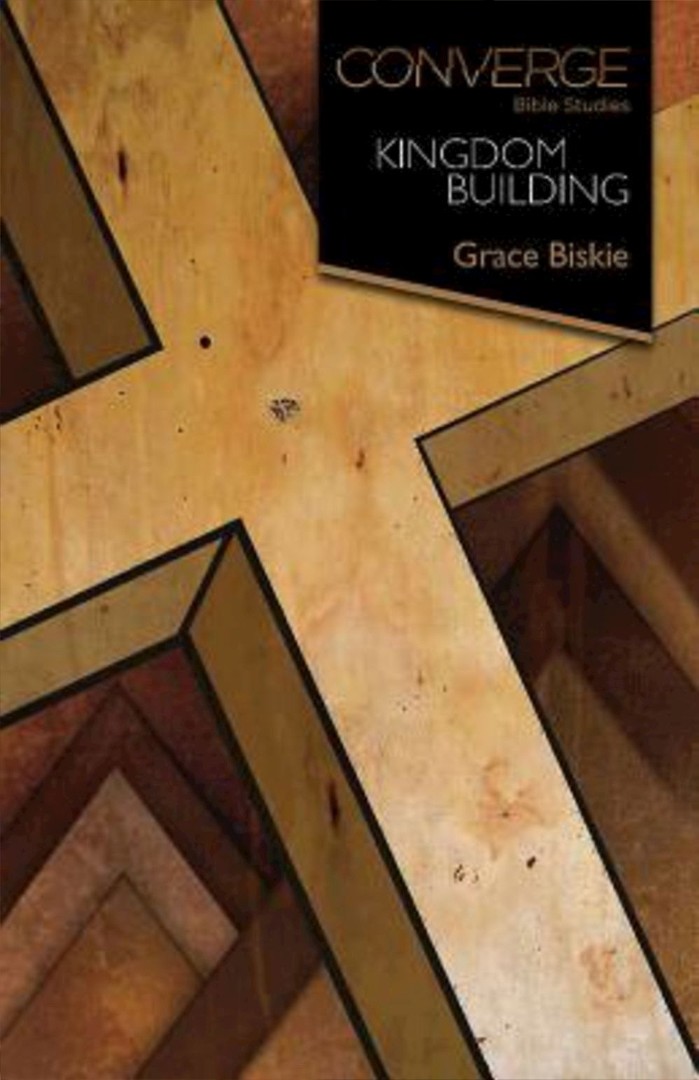 Converge Bible Studies Kingdom Building By Biskie Grace (Paperback)