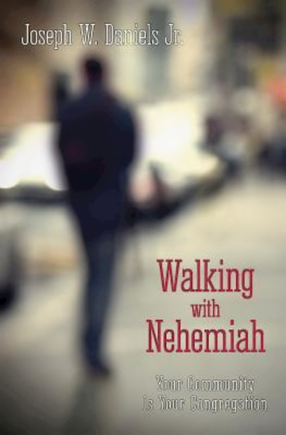 Walking with Nehemiah By Joe Daniels (Paperback) 9781426781933