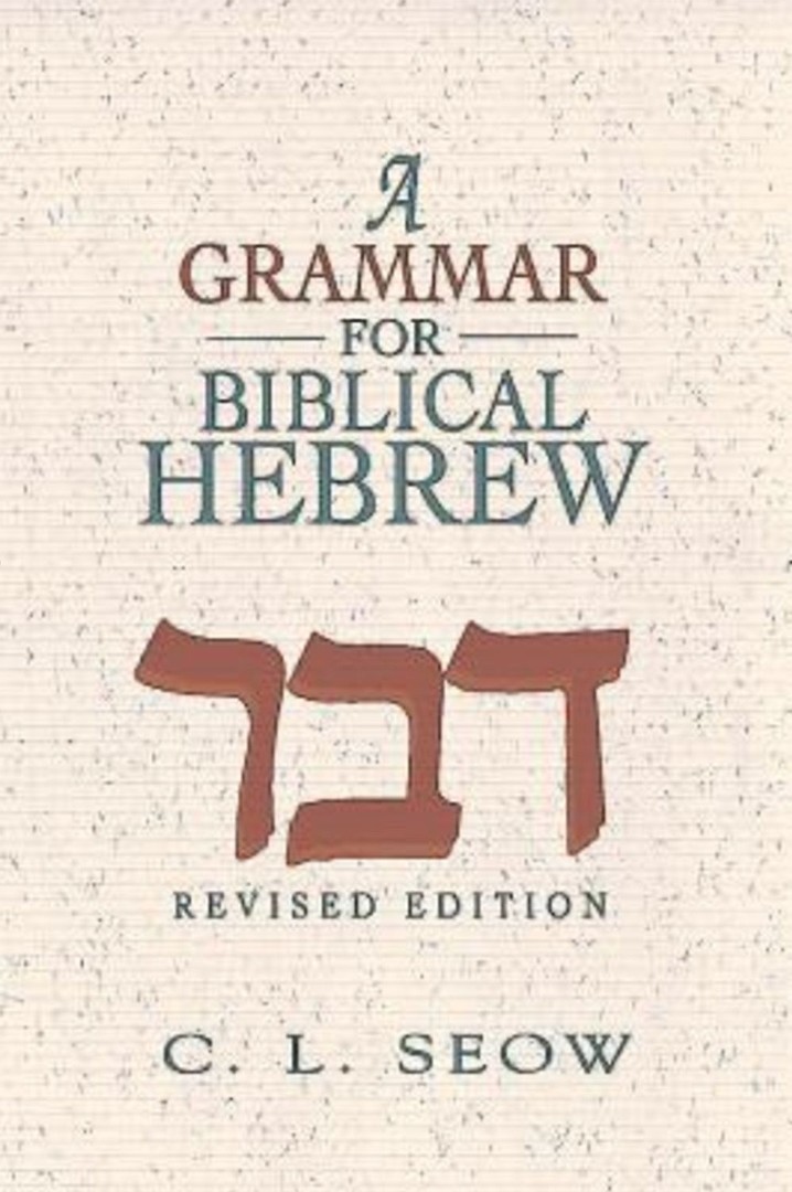 A Grammar for Biblical Hebrew By C L Seow (Paperback) 9781426789076