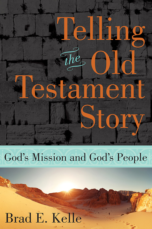 Telling the Old Testament Story By Kelle Brad E (Paperback)