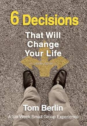 6 Decisions That Will Change Your Life