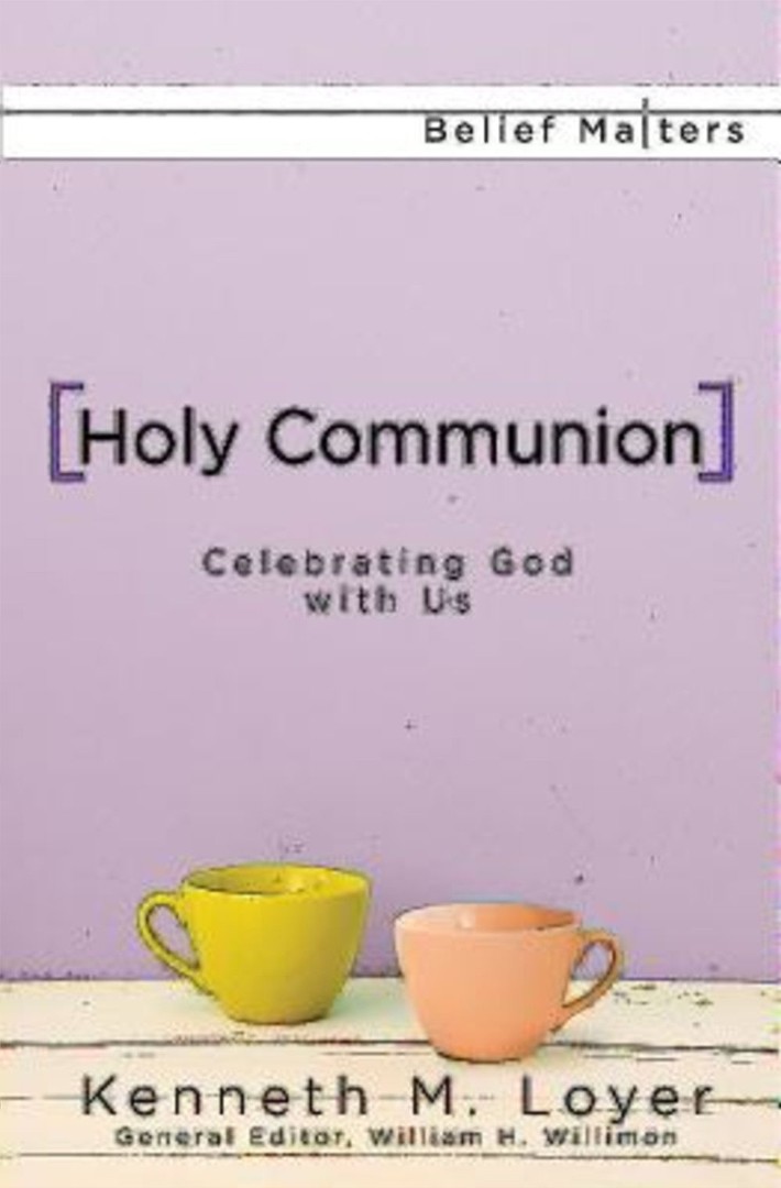 Holy Communion By Kenneth M Loyer (Paperback) 9781426796333