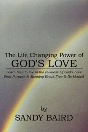 The Life Changing Power of God's Love By Sandy Baird (Paperback)