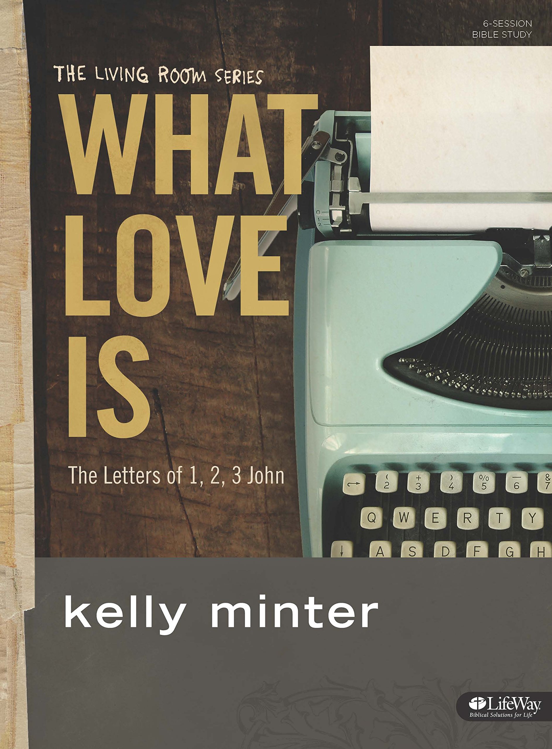 What Love Is Study Journal By Kelly Minter Minter (Paperback)