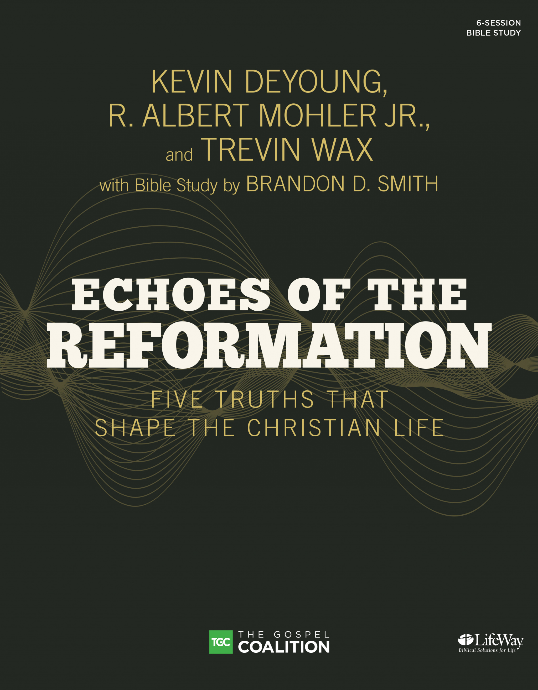 Echoes of the Reformation Bible Study Book By Brandon D Smith