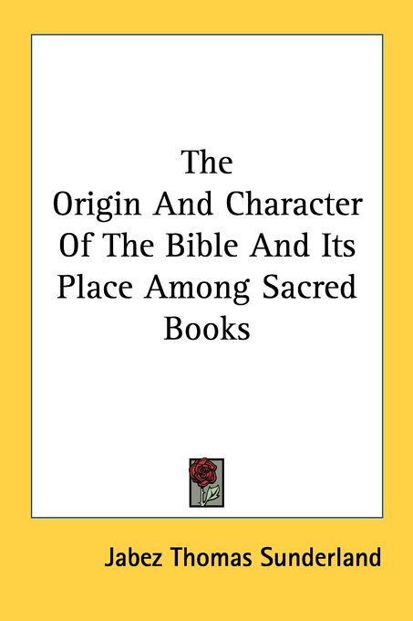 Origin And Character Of The Bible And Its Place Among Sacred Books