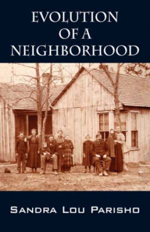 Evolution Of A Neighborhood By Sandra Lou Parisho (Paperback)