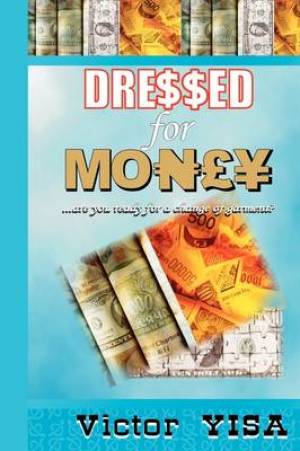 Dressed for Money By Victor Yisa (Paperback) 9781432728526