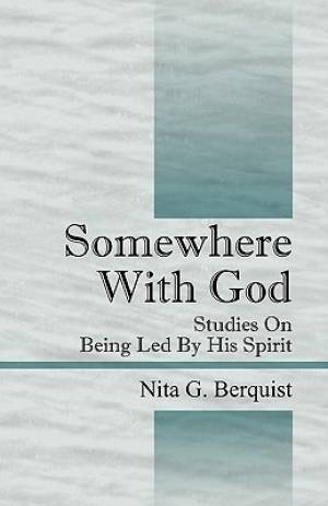 Somewhere With God Studies On Being Led By His Spirit (Paperback)