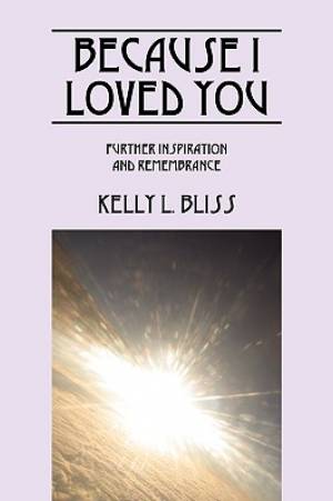 Because I Loved You Further Inspiration and Remembrance (Paperback)