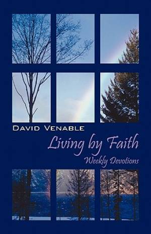 Living by Faith Weekly Devotions By David Venable (Paperback)