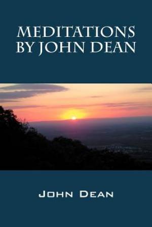 Meditations by John Dean By John Dean (Paperback) 9781432775261