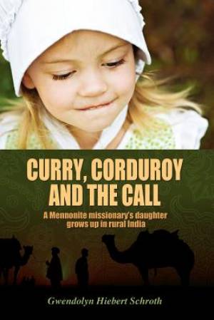 Curry Corduroy and the Call A Mennonite Missionary's Daughter Grows