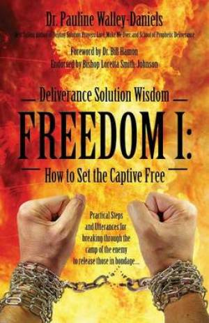 Deliverance Solution Wisdom - Freedom I By Dr Pauline Walley Daniels