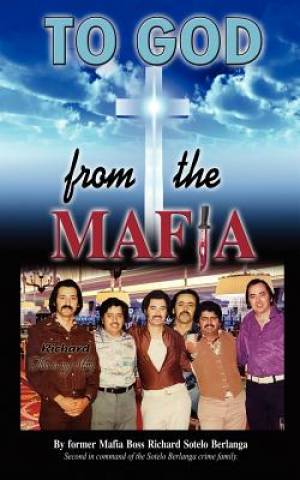 To God from the Mafia By Richard Sotelo Berlanga (Paperback)