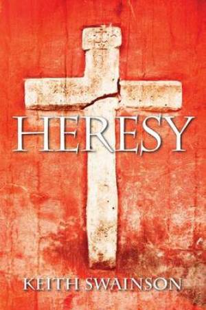 Heresy By Keith Swainson (Paperback) 9781432783129