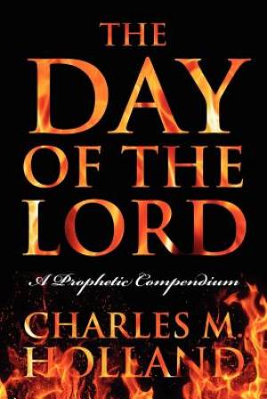 The Day of the Lord By Charles Holland (Paperback) 9781432786892