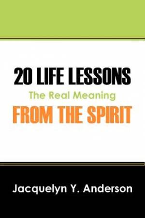 20 Life Lessons from the Spirit The Real Meaning