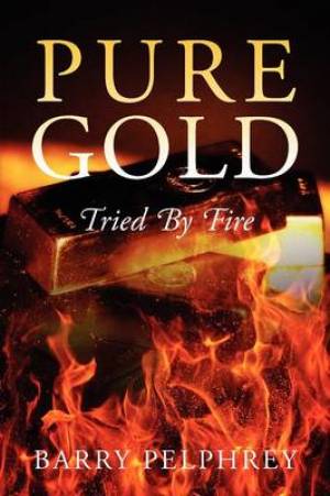 Pure Gold By Barry Pelphrey (Paperback) 9781432795368