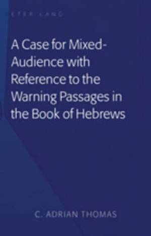 A Case For Mixed-Audience With Reference To The Warning Passages In Th