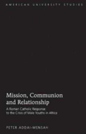 Mission Communion and Relationship By Peter Addai-Mensah (Hardback)