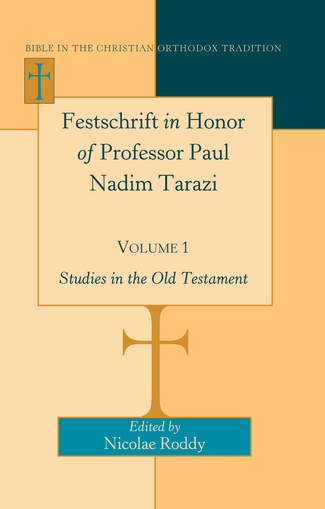 Festschrift in Honor of Professor Paul Nadim Tarazi Volume 1