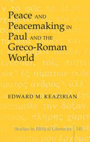 Peace and Peacemaking in Paul and the Greco-Roman World