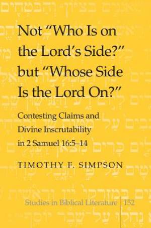 Not Who is on the Lords Side But Whose Side is the Lord on (Hardback)