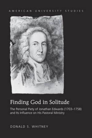 Finding God in Solitude By Donald S Whitney (Hardback) 9781433124440