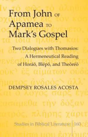 From John of Apamea to Mark's Gospel By Dempsey Rosales Acosta