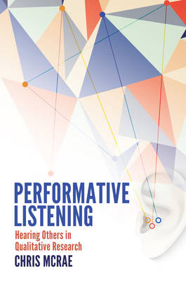 Performative Listening Hearing Others in Qualitative Research