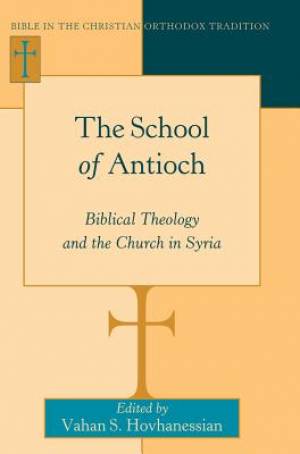 The School of Antioch By Hovhanessian Vahan S (Hardback) 9781433128066