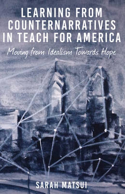 Learning from Counternarratives in Teach for America Moving from Idea