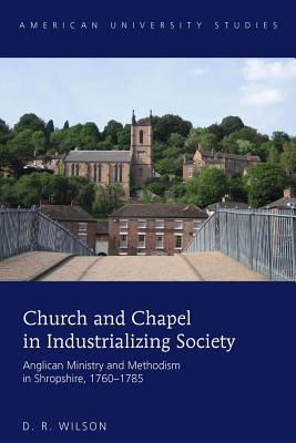 Church and Chapel in Industrializing Society By D R Wilson (Hardback)