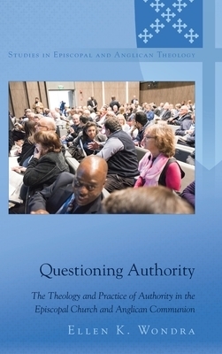 Questioning Authority The Theology and Practice of Authority in the E