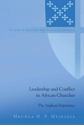 Leadership and Conflict in African Churches By Mkunga H P Mtingele