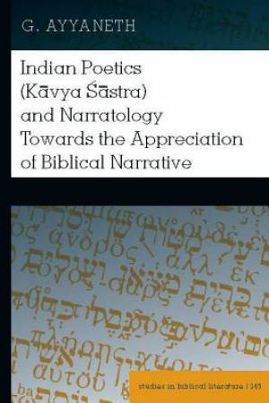 Indian Poetics Kavya Sastra and Narratology Towards the Appreciation