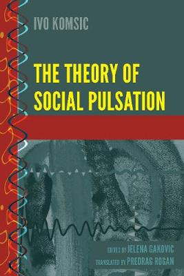 The Theory of Social Pulsation By Ivo Komsic (Hardback) 9781433137037