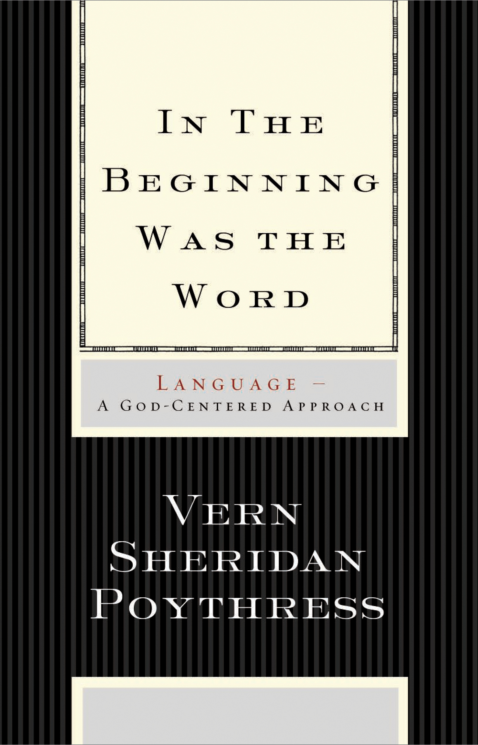 In the Beginning Was the Word By Ven Sheridan Poythress (Paperback)