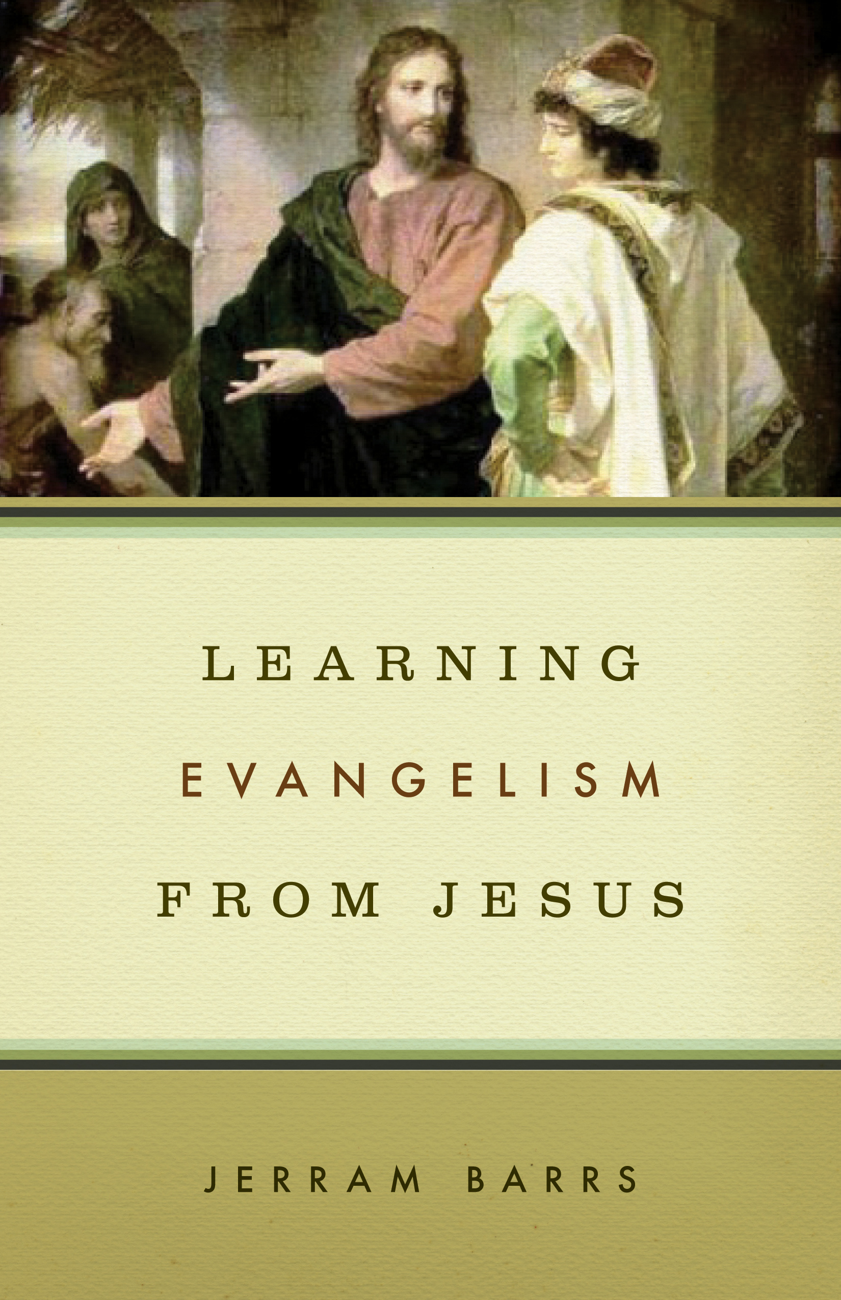 Learning Evangelism From Jesus By Jerram Barrs (Paperback)