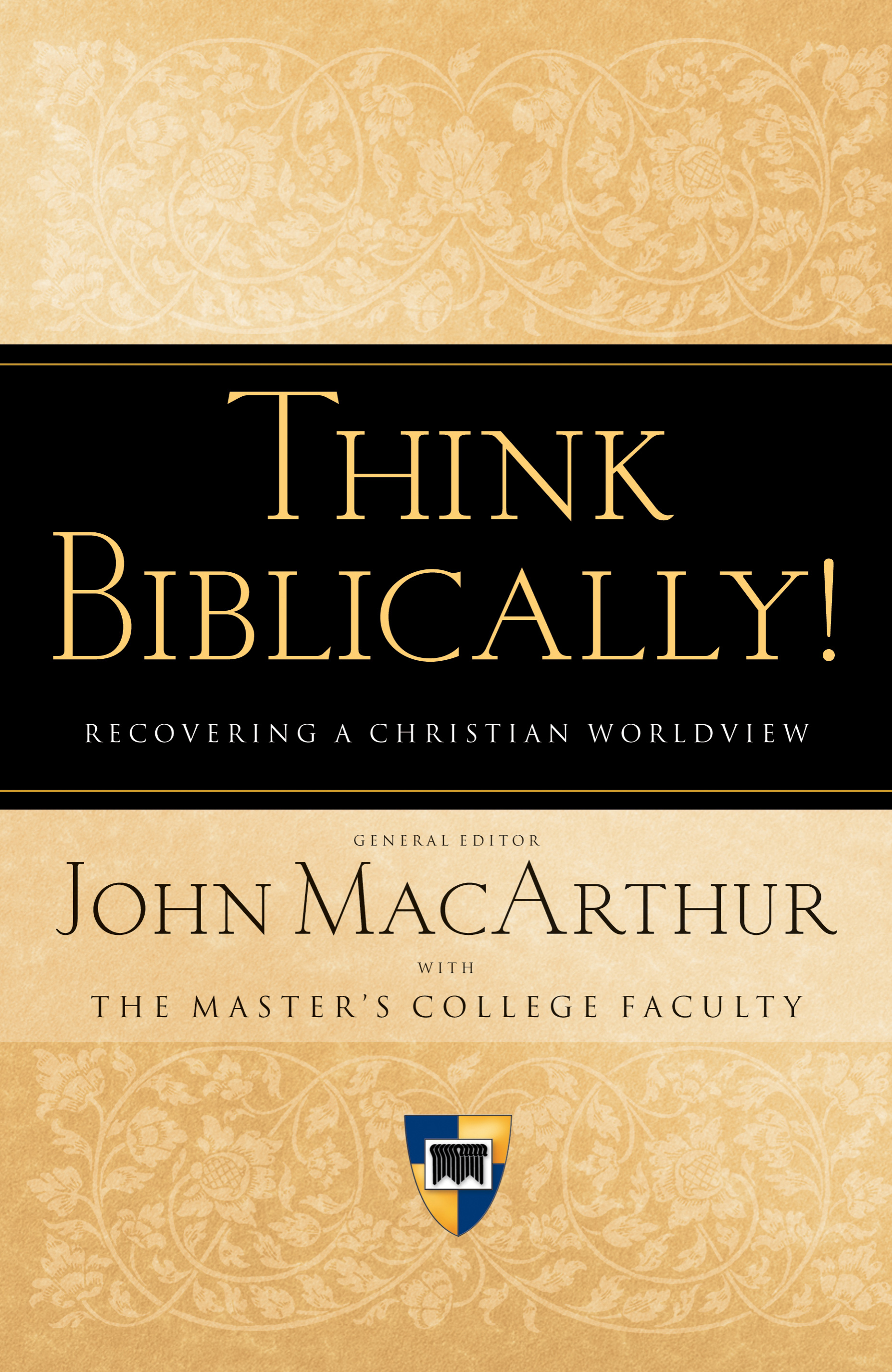 Think Biblically By John Mac Arthur John Mac Arthur Pat Ennis Clyde P