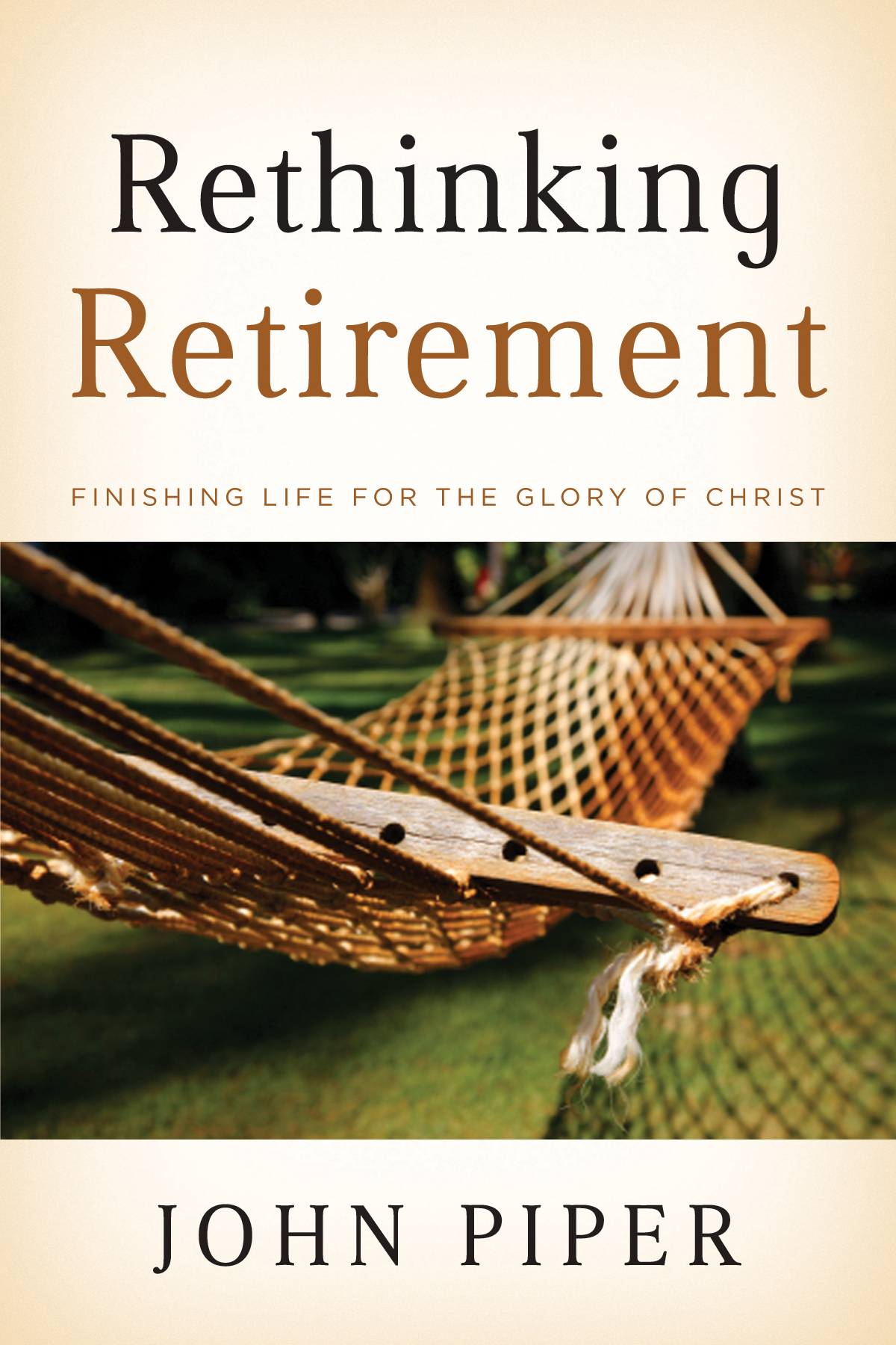 Rethinking Retirement By John Piper (Paperback) 9781433503993